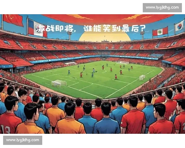 中国对阵阿曼比赛直播前瞻:最新重磅焦点分析与关键看点全面解读 中国对阵阿曼比赛直播前瞻:最新重磅焦点分析与关键看点全面解读